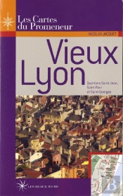 Vieux Lyon ; Quartiers Saint-Jean, Saint-Paul Et Saint-Georges