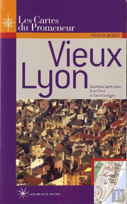 Bertrand.pt - Vieux Lyon ; Quartiers Saint-Jean, Saint-Paul Et Saint-Georges