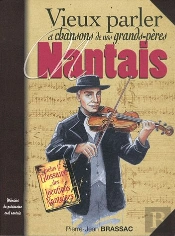 Vieux Parler Nantais Et Chansons De Nos Grands-Pères