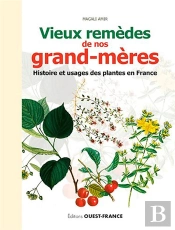 Vieux Remèdes De Nos Grand-Mères