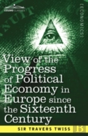 View Of The Progress Of Political Economy In Europe Since The Sixteenth Century