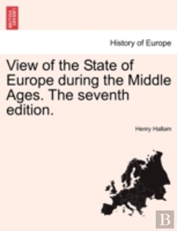Bertrand.pt - View Of The State Of Europe During The Middle Ages. The Seventh Edition.