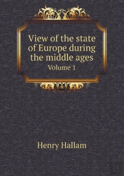 Bertrand.pt - View Of The State Of Europe During The Middle Ages Volume 1