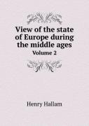 View Of The State Of Europe During The Middle Ages Volume 2