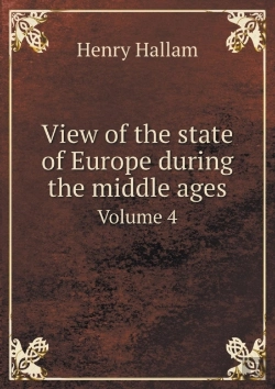 Bertrand.pt - View Of The State Of Europe During The Middle Ages Volume 4