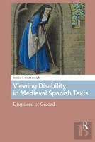 Viewing Disability In Medieval Spanish Texts