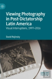 Viewing Photography In Post-Dictatorship Latin America