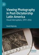 Viewing Photography In Post-Dictatorship Latin America