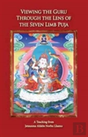 Viewing The Guru Through The Lens Of The Seven Limb Puja