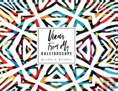 Views From My Kaleidoscope