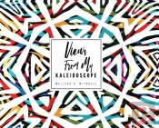 Views From My Kaleidoscope