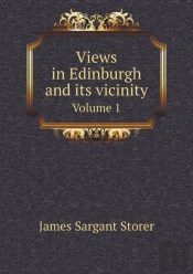 Views In Edinburgh And Its Vicinity Volume 1