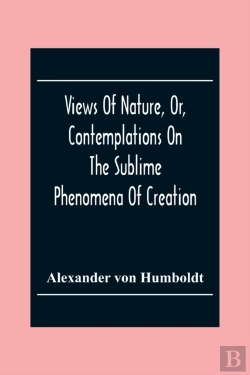 Bertrand.pt - Views Of Nature, Or, Contemplations On The Sublime Phenomena Of Creation