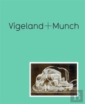 Vigeland Munch 8211 Behind The Myt