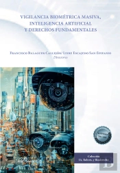 Vigilancia Biometrica Masiva, Inteligencia Artificial Y Derechos Fundamentales
