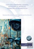 Vigilancia Biometrica Masiva, Inteligencia Artificial Y Derechos Fundamentales