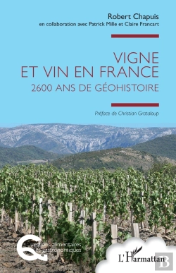 Bertrand.pt - Vigne Et Vin En France : 2600 Ans De Géohistoire