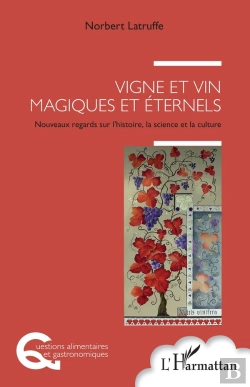 Bertrand.pt - Vigne Et Vin Magiques Et Éternels ; Nouveaux Regards Sur L'Histoire, La Science Et La Culture