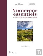 Vignerons Essentiels ; Entre Tradition Et Innovation
