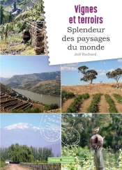 Vignes Et Terroirs, Splendeurs Des Paysages Du Monde