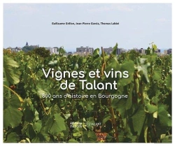 Bertrand.pt - Vignes Et Vins De Talant ; 800 Ans D'Histoire En Bourgogne