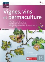 Vignes, Vins Et Permaculture
