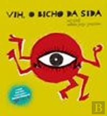VIH, O Bicho da SIDA