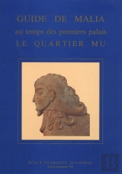 Viii. Guide De Malia Au Temps Des Premiers Palais. Le Quartier Mu Par Poursat (J.-Cl.) Et Schmid (M.