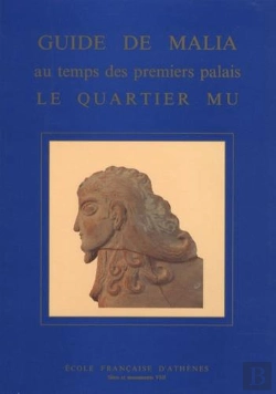 Bertrand.pt - Viii. Guide De Malia Au Temps Des Premiers Palais. Le Quartier Mu Par Poursat (J.-Cl.) Et Schmid (M.