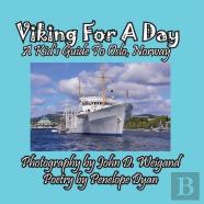 Viking For A Day, A Kid'S Guide To Oslo, Norway