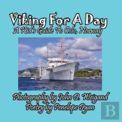 Viking For A Day, A Kid'S Guide To Oslo, Norway