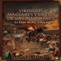 Bertrand.pt - Vikingos, Magiares Y La Era De Las Invasiones