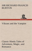 Vikram And The Vampire; Classic Hindu Tales Of Adventure, Magic, And Romance