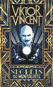 Viktor Vincent : Secrets De Mentaliste