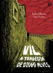 Vil - A Tragédia de Diogo Alves
