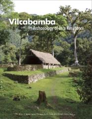 Vilcabamba And The Archaeology Of Inca Resistance