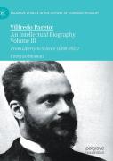 Vilfredo Pareto: An Intellectual Biography Volume Iii