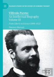 Vilfredo Pareto: An Intellectual Biography Volume Iii