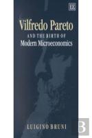 Vilfredo Pareto And The Birth Of Modern Microeconomics