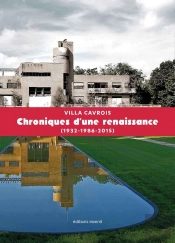Villa Cavrois : Chroniques D'Une Renaissance (1932-1986-2015)