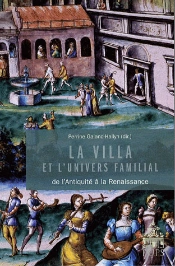Villa Et L'Univers De La Famille ; De L'Antiquité À La Renaissance