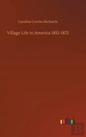 Village Life In America 1852-1872