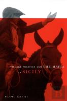 Village Politics And The Mafia In Sicily