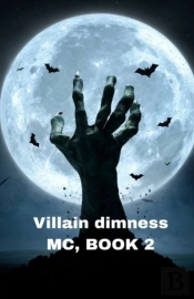 Villain Dimness Mc, Book 2