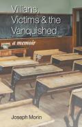 Villains, Victims & The Vanquished