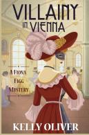 Villainy In Vienna: A Fiona Figg Mystery