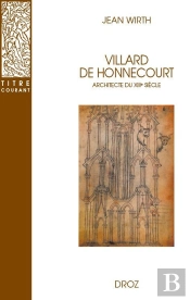Villard De Honnecourt, Architecte Du Xiiie Siècle