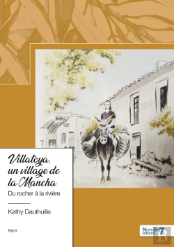 Bertrand.pt - Villatoya, Un Village De La Mancha : Du Rocher À La Rivière