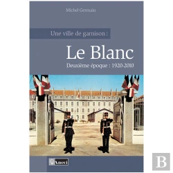 Bertrand.pt - Ville De Garnison :Le Blanc T.2 1920-2010