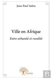 Ville En Afrique ; Entre Urbanité Et Ruralité